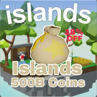 500B Coins | Islands