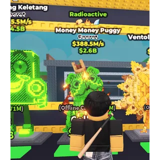 Radioactive Money Money Puggy (388.5M/s)