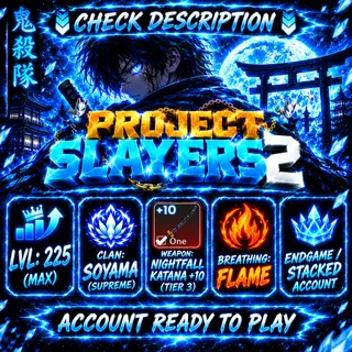 Slayers 2 - MAX LVL | NIGHTFALL KATANA +10 (Tier3) | Soyama CLAN | ACCOUNT STACKED ACC