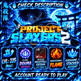 Project Slayers 2 (Slayers 2) | MAX LVL | NIGHTFALL KATANA +9 (Tier3) | Douma CLAN |  ACCOUNT