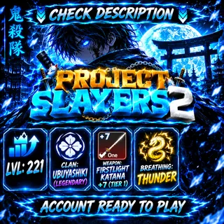 Project Slayers 2 (Slayers 2) Firstlight Katana +7 (Tier1) | LVL 221 | ACCOUNT 