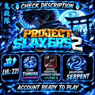 Project Slayers 2 (Slayers 2) NIGHTFALL SERPENT KATANA +7 (Tier1) | LVL 221 | ACCOUNT