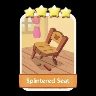 Splintered Seat