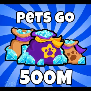 500M GEMS PETS GO