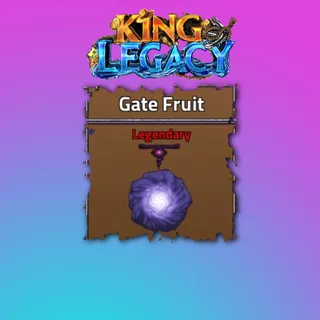 Gate fruit king legacy