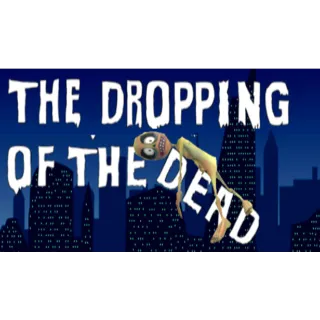The Dropping of The Dead