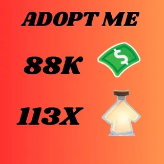 88K Bucks And 113X Potions - Adopt Me