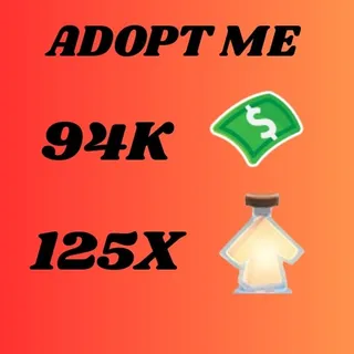 94K Bucks And 125X Potions - Adopt Me
