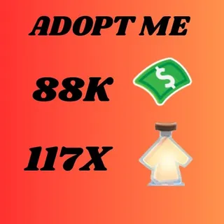 88K Bucks And 117X Potions - Adopt Me