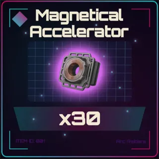 30x Magnetic Accelerator
