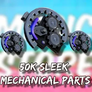 50k Sleek Mechanical Parts