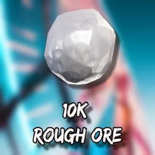 10k Rough ore