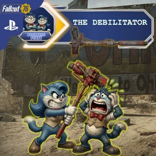 🔨 THE DEBILITATOR 🪒