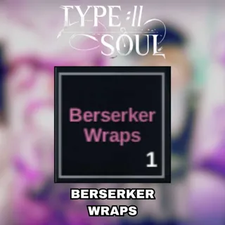 Berserker Wraps| Type Soul 