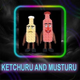 KETCHURU AND MUSTURU