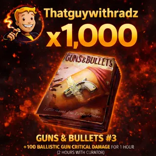 Guns and Bullets: #3 x1,000| crit damage ballistic weapons