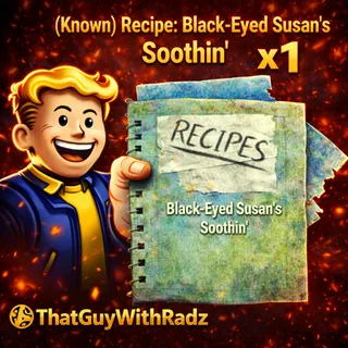  BLACK-EYED SUSAN’S SOOTHIN’ RECIPE  RARE AID ITEM | HEALING BUFF | FO76 XBOX FAST