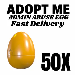 Admin Abuse Egg 50x- Adopt me