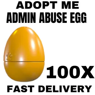 100X Admin Abuse Egg