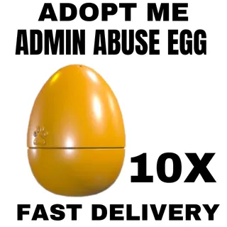 10X Admin Abuse Egg