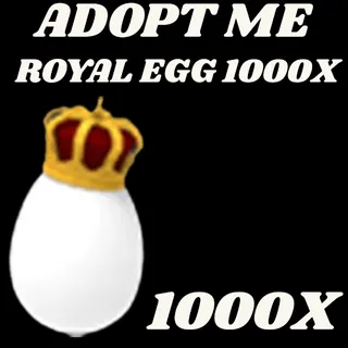 ROYAL EGG 1000X - ADOPT ME