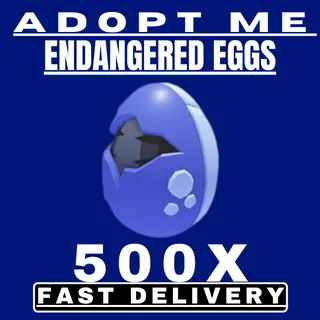 500X Endangered Eggs