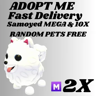 SAMOYED 2X MEGA -& 10X RANDOM PETS  ADOPT ME