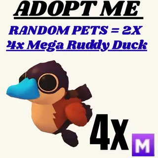4x Mega Ruddy Duck & RANDOM PETS = 2X