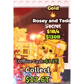Gold Rosey and Teddy $1B/s