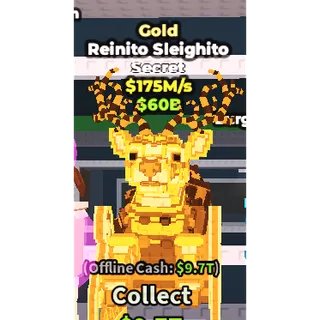 Gold Reinito Sleighito $175M/s