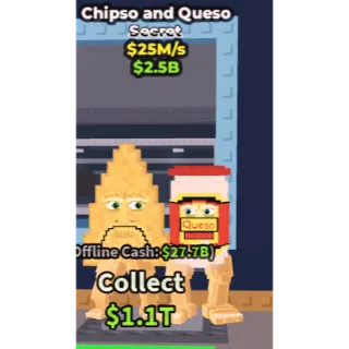 Chipso and Queso $25M/s