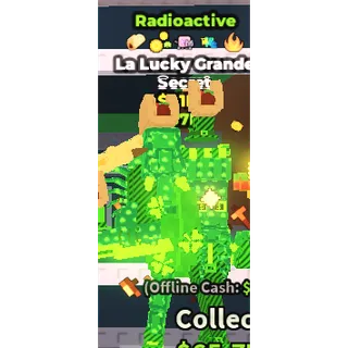 Radioactive La Lucky Grande $1.1B/s