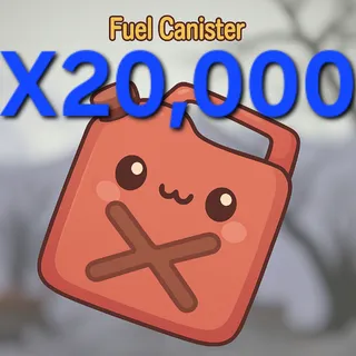 20,000 NEW Raid Fuel Canisters