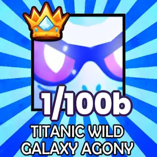 Titanic Wild Galaxy Agony Pets Go