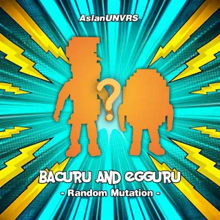 Bacuru And Egguru