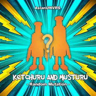Ketchuru And Musturu