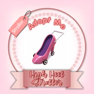 ADOPT ME 🐾 HIGH HEEL STROLLER