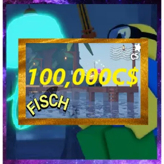 100,000C$ | Fisch