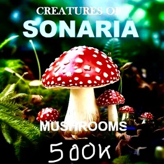 Creatures of sonaria 500k mushrooms 