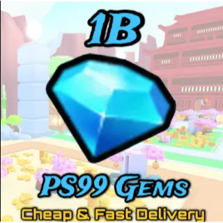 1b ps99 gems