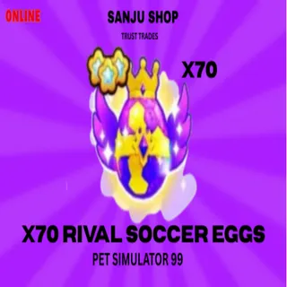 x70 soccer rival eggs ps99