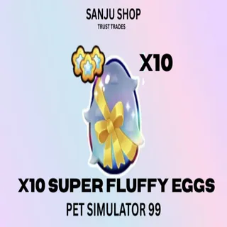 x10 super fluffy eggs ps99