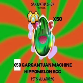 x50 gargantuan machine hippomelon egg ps99