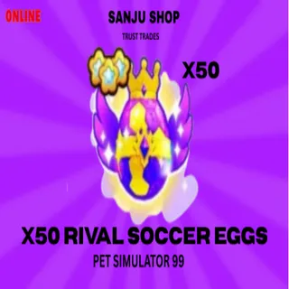 x50 rival soccer eggs ps99