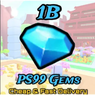 1b ps99 gems