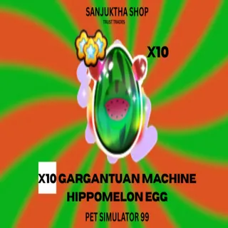 x10 gargantuan machine hippomelon egg ps99