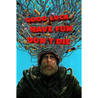 Have Fun Good Luck Don't Die - Movies Anywhere HDX