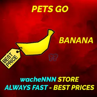 BANANA PETS GO