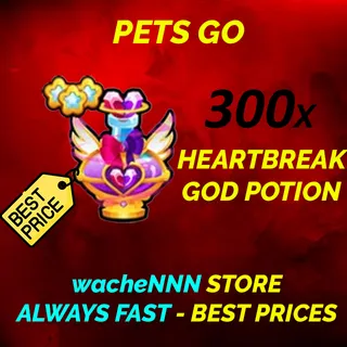 HEARTBREAK GOD POTION PETS GO