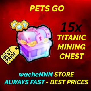 TITANIC MINING CHEST PETS GO